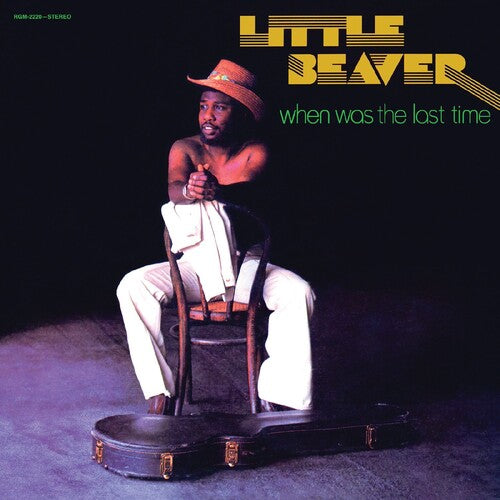LITTLE BEAVER - WHEN WAS THE LAST TIME 50th Anniversary Emerald Vinyl LP