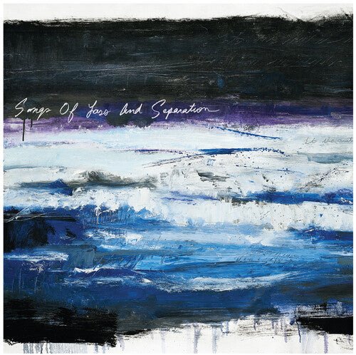 SONGS OF LOSS AND SEPERATION