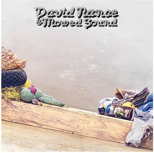 DAVID NANCE & MOWED SOUND