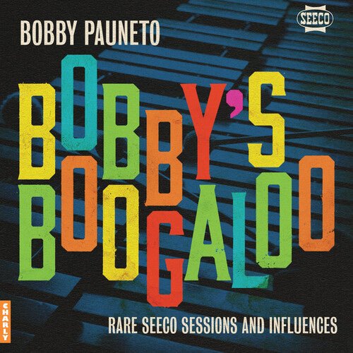 BOBBY'S BOOGALOO - RARE SEECO SESSIONS & INFLUENCE