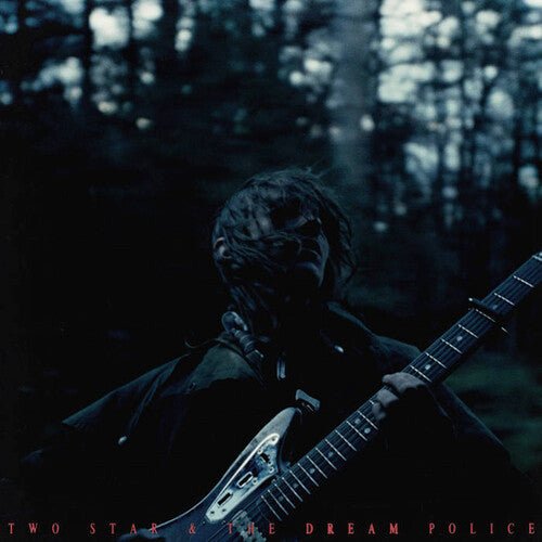 TWO STAR & THE DREAM POLICE
