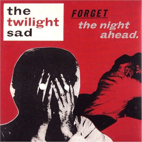 FORGET THE NIGHT AHEAD