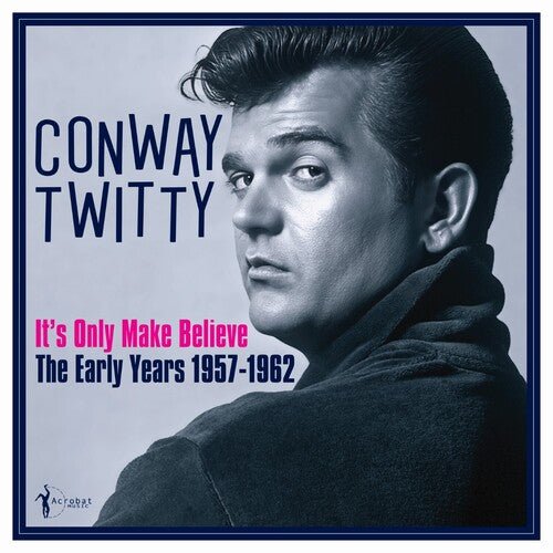 IT'S ONLY MAKE BELIEVE: THE EARLY YEARS 1957-62