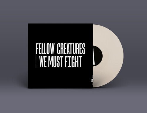 FELLOW CREATURES: WE MUST FIGHT