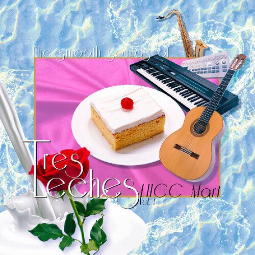 SMOOTH SOUNDS OF TRES LECHES LHCC MART VOL 1