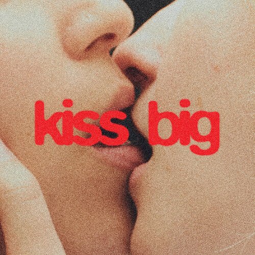 KISS BIG