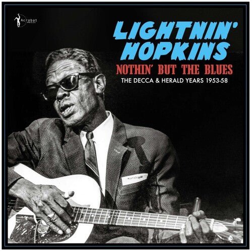NOTHIN' BUT THE BLUES: THE DECCA & HERALD YEARS