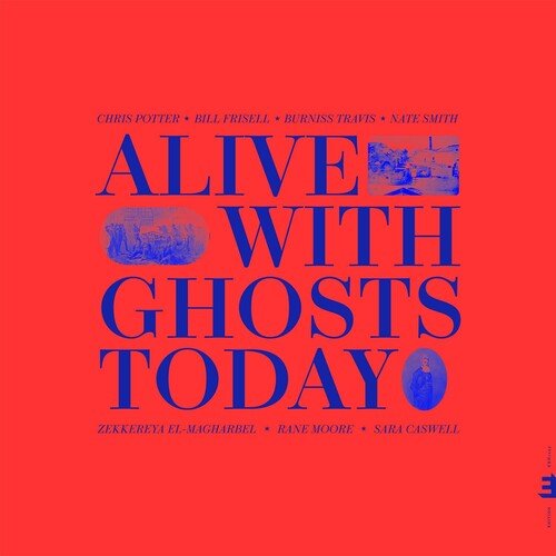 ALIVE WITH GHOSTS TODAY.
