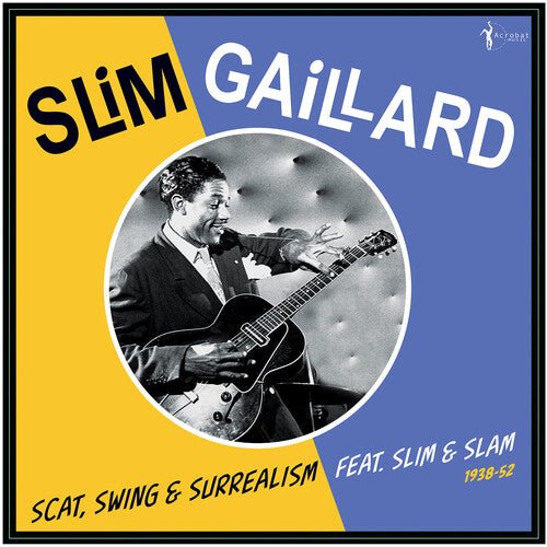 SCAT SWING & SURREALISM FEAT. SLIM & SLAM 1938-52