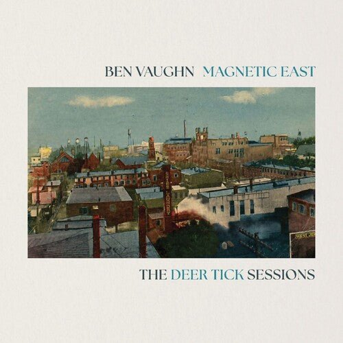 VAUGHN,BEN - MAGNETIC EAST: DEER TICK SESSIONS - TURQUOISE Vinyl LP