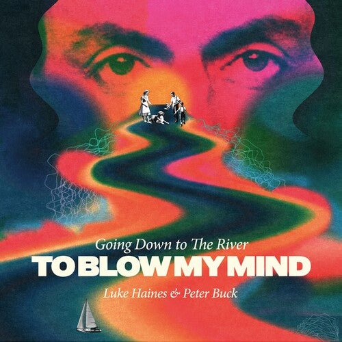 HAINES,LUKE / BUCK,PETER - GOING DOWN TO THE RIVER...TO BLOW MY MIND Vinyl LP
