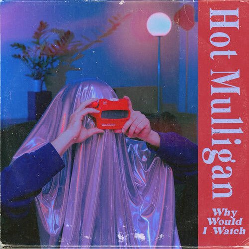 HOT MULLIGAN - WHY WOULD I WATCH Colored Vinyl LP