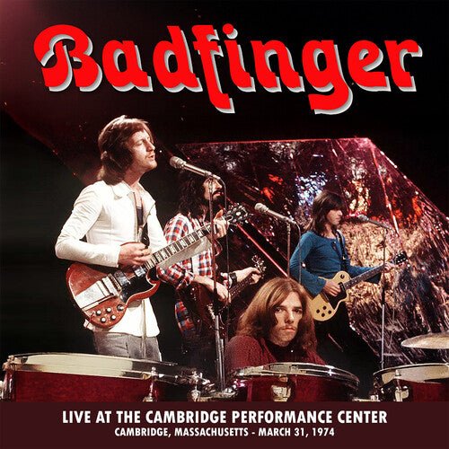 BADFINGER - LIVE AT THE PERFORMANCE CENTER - CAMBRIDGE MA 1974 Vinyl LP