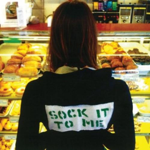 SOCK IT TO ME