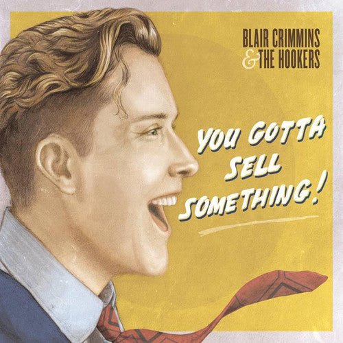 YOU GOTTA SELL SOMETHING