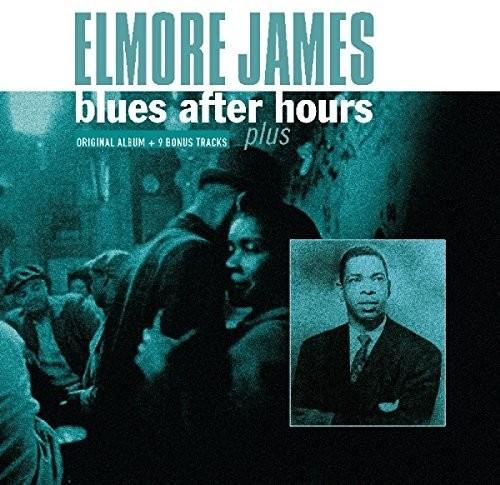 BLUES AFTER HOURS PLUS + 9 BONUS TRACKS