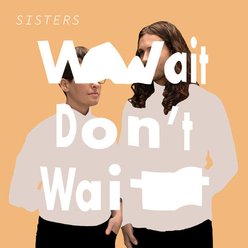 WAIT DON'T WAIT