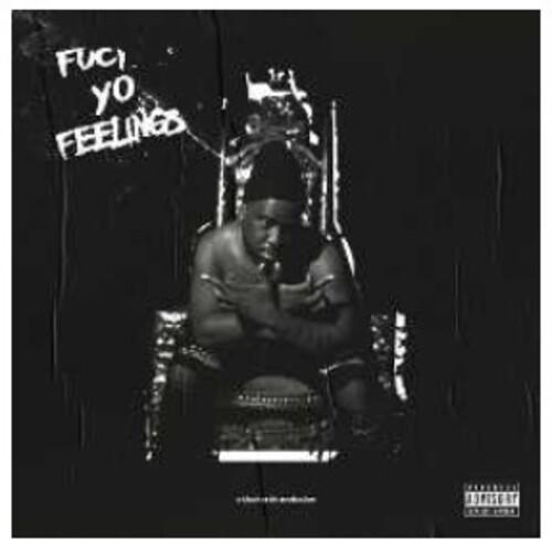 FUCK YO FEELINGS