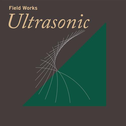 FIELD WORKS: ULTRASONIC / VARIOUS