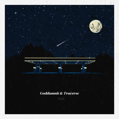 GODDAMNIT / TRAVERSE