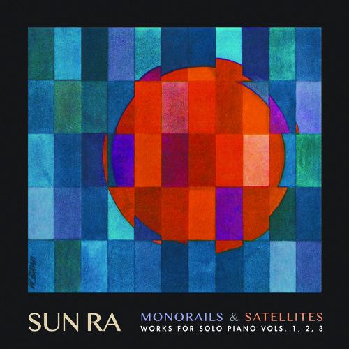 MONORAILS & SATELITES: WORKS FOR SOLO PIANO V. 1-3