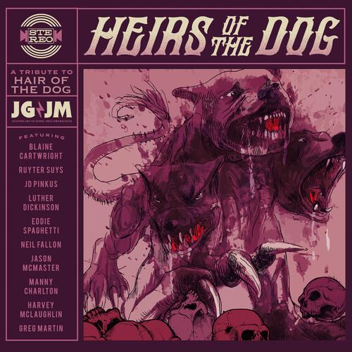 HEIRS OF THE DOG: A TRIBUTE TO HAIR OF THE DOG