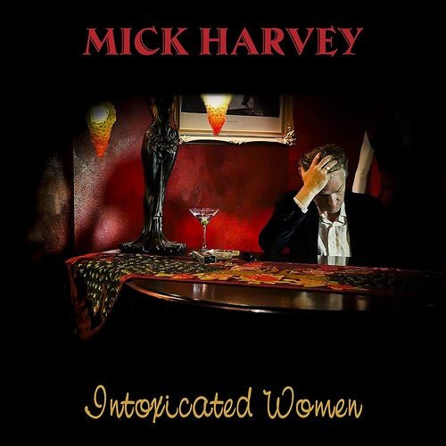 Mick Harvey Intoxicated Man