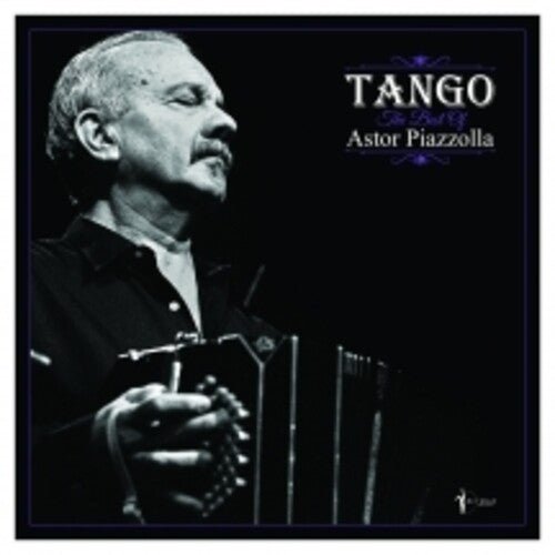 TANGO: THE BEST OF ASTOR PIAZZOLLA