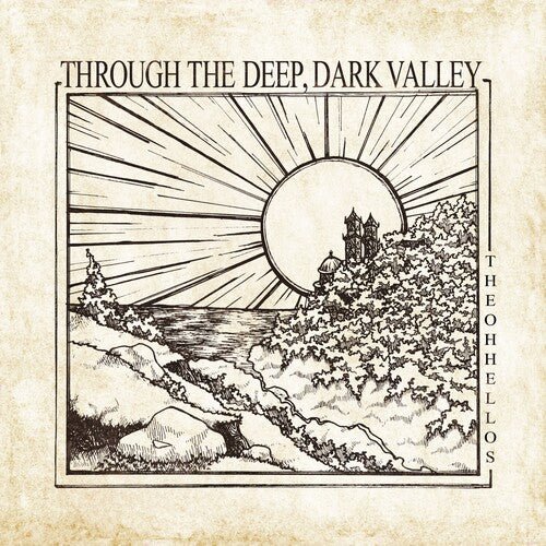 THROUGH THE DEEP DARK VALLEY