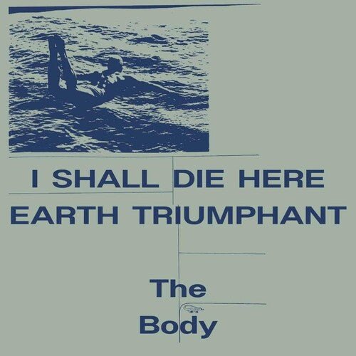 I SHALL DIE HERE / EARTH TRIUMPHANT - WHITE