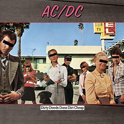 DIRTY DEEDS DONE DIRT CHEAP