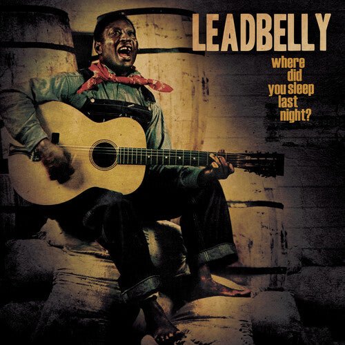 LEADBELLY - WHERE DID YOU SLEEP LAST NIGHT Vinyl LP
