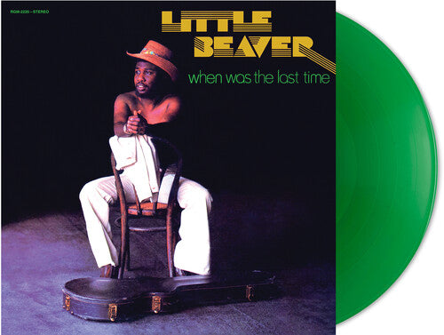 LITTLE BEAVER - WHEN WAS THE LAST TIME 50th Anniversary Emerald Vinyl LP