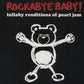 LULLABY RENDITIONS OF PEARL JAM
