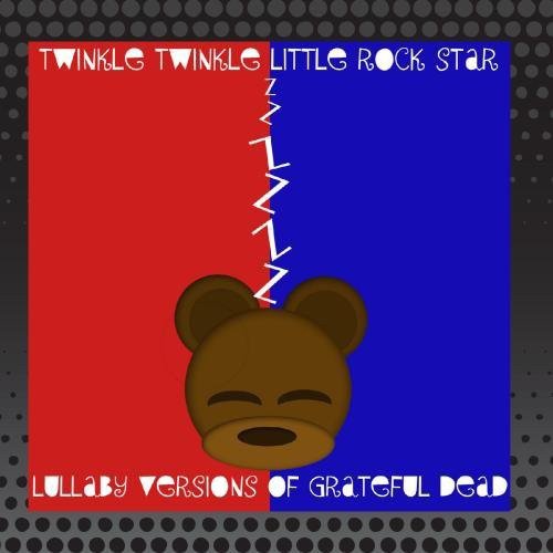 LULLABY RENDITIONS OF GRATEFUL DEAD