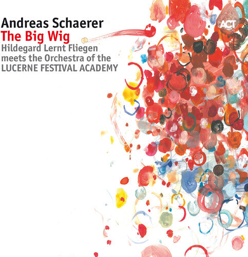 ANDREAS SCHAERER: BIG WIG