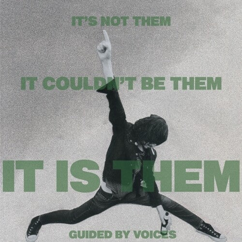 IT'S NOT THEM. IT COULDN'T BE THEM. IT IS THEM