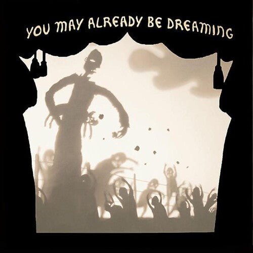 YOU MAY ALREADY BE DREAMING