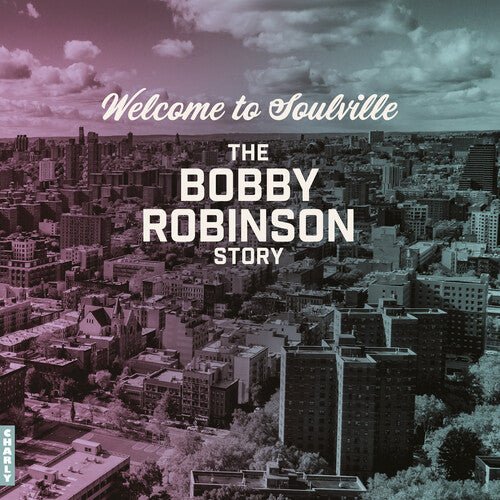 WELCOME TO SOULVILLE (BOBBY ROBINSON STORY) / VAR