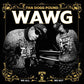 W.A.W.G. (WE ALL WE GOT)