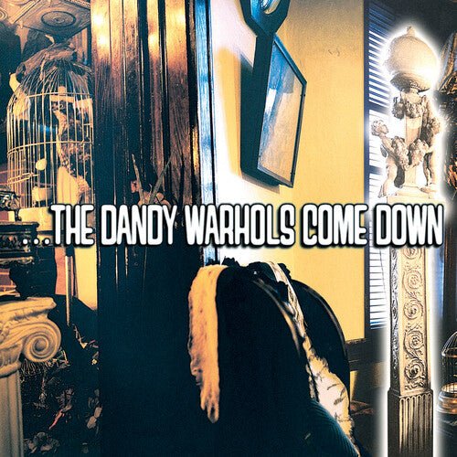 DANDY WARHOLS COME DOWN