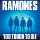 TOO TOUGH TO DIE