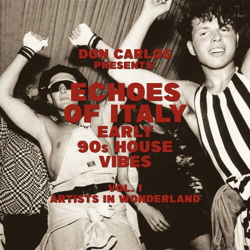 ECHOES OF ITALY: EARLY 90'S HOUSE VIBES VOL. 1