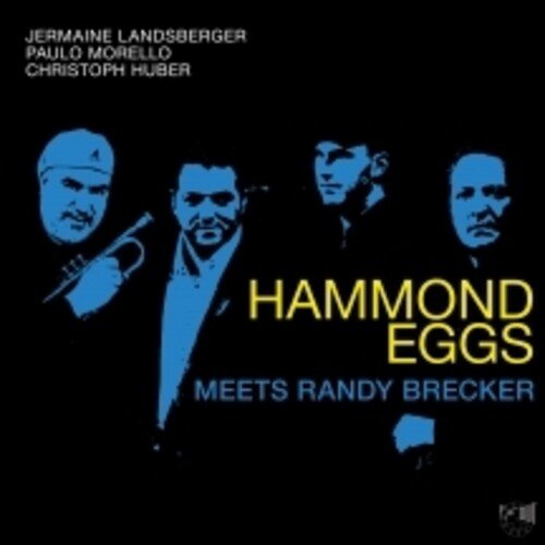 HAMMOND EGGS MEETS RANDY BRECKER