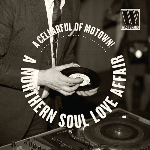 CELLARFUL OF MOTOWN: A NORTHERN SOUL LOVE AFFAIR