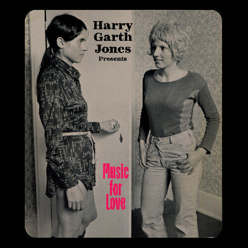 HARRY GARTH JONES - PRESENTS MUSIC FOR LOVE