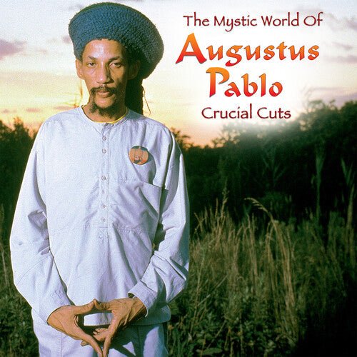 MYSTICAL WORLD OF AUGUSTUS PABLO: CRUCIAL CUTS