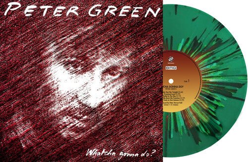 WHATCHA GONNA DO - LTD GREEN VINYL