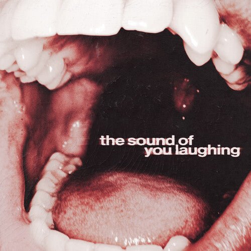 SOUND OF YOU LAUGHING