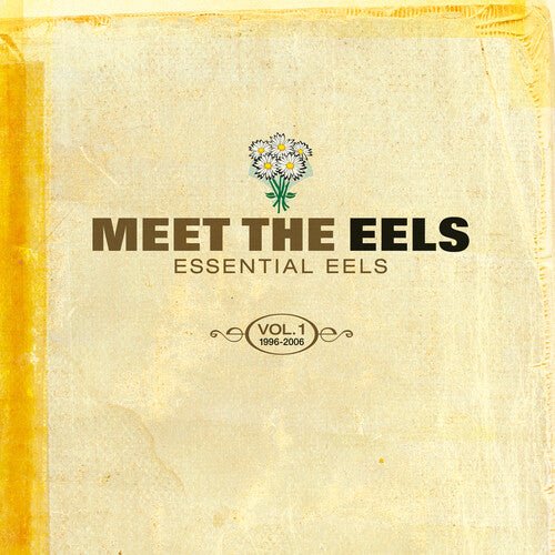 MEET THE EELS: ESSENTIAL EELS VOL. 1 1996-2006